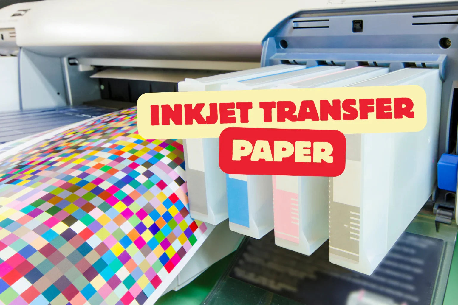Types of Inkjet Transfer Paper: Complete Guide
