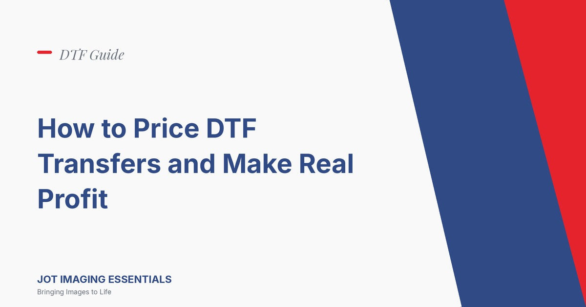 How to Price DTF Transfers and Make Real Profit - Joto Imaging Supplies