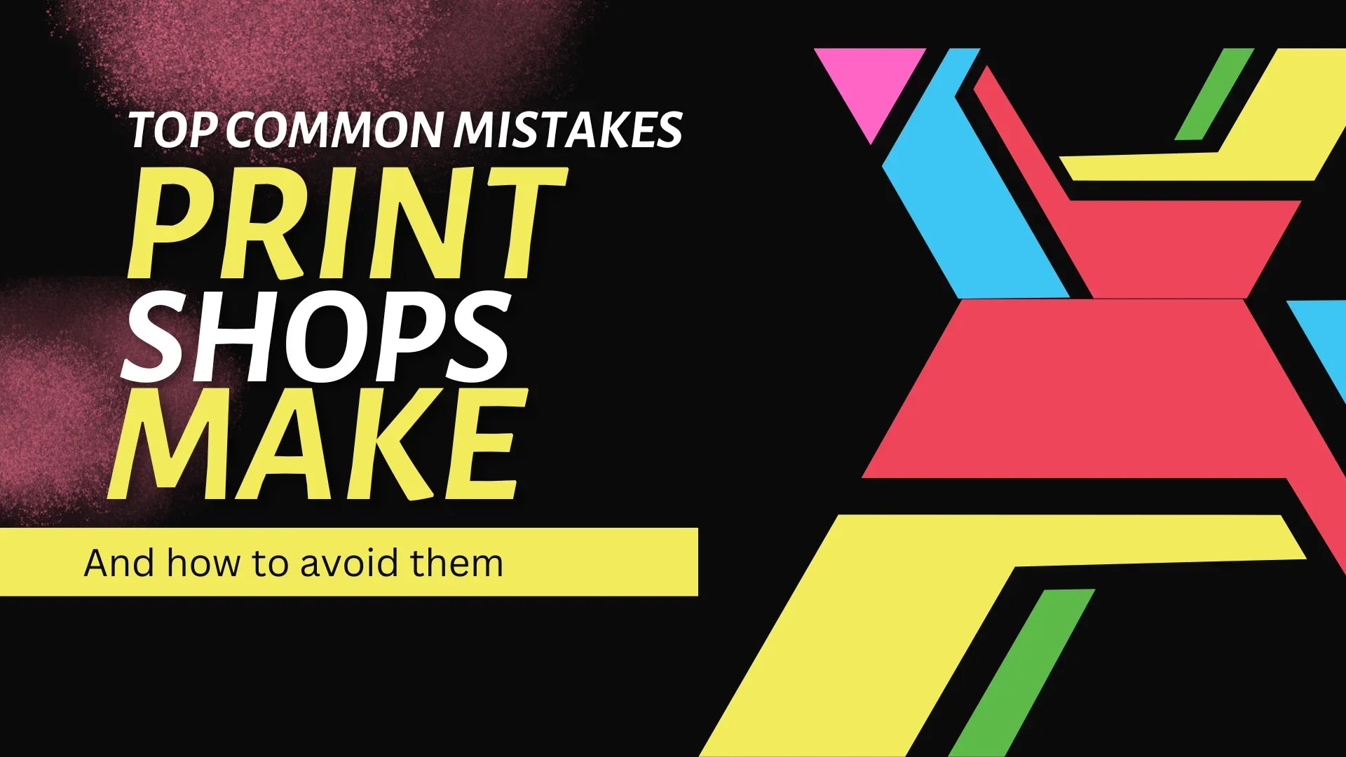 Common mistakes print shops make