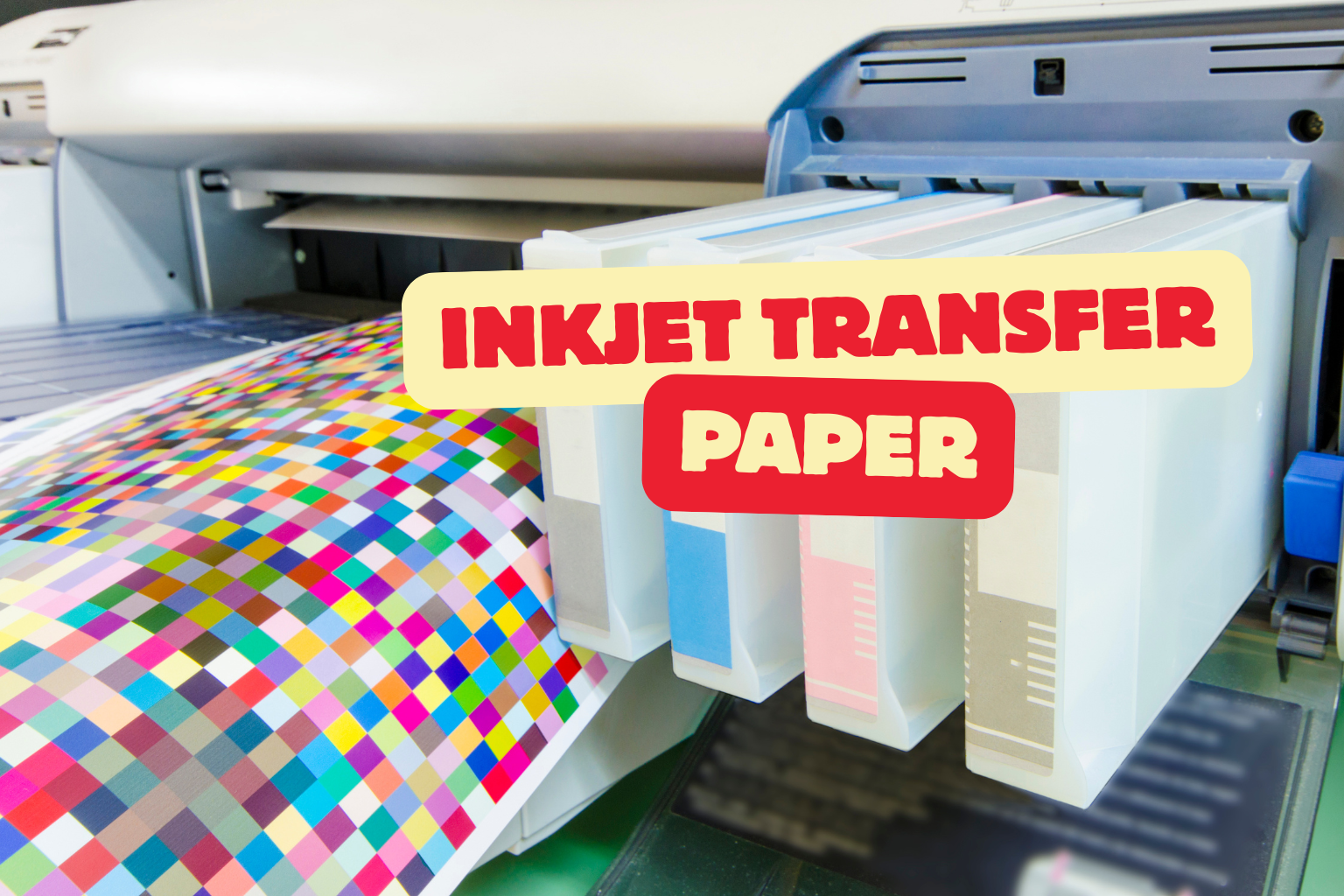 Types of Inkjet Transfer Paper: Complete Guide