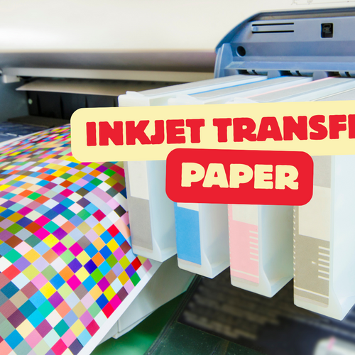 Types of Inkjet Transfer Paper: Complete Guide