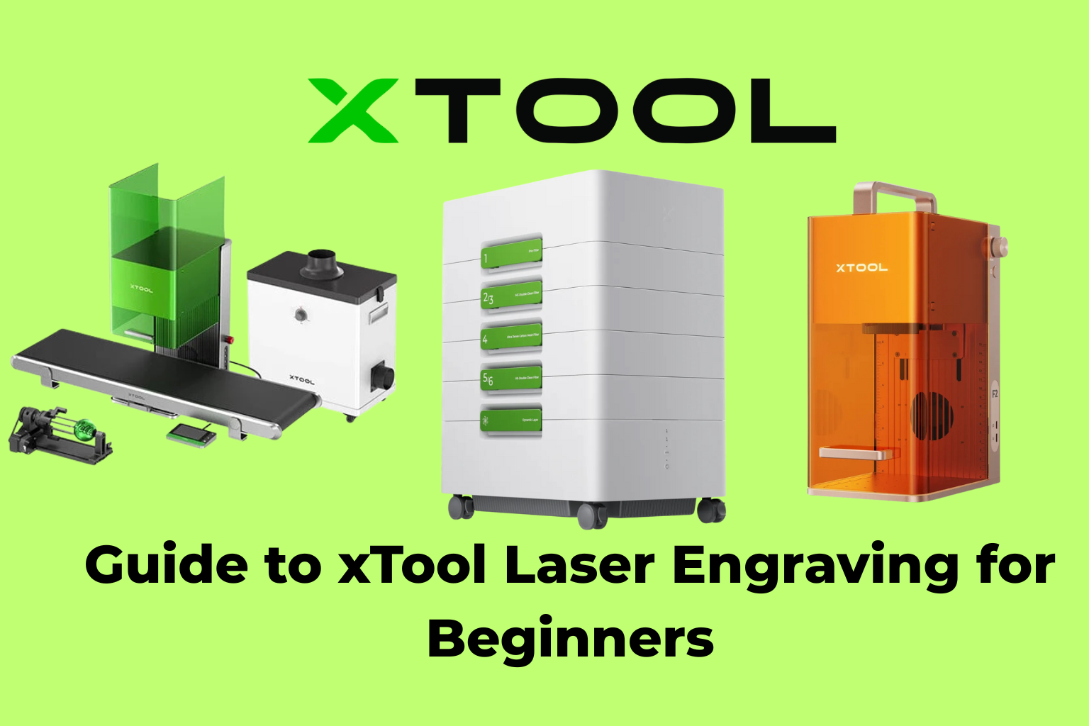 The Complete Guide to xTool Laser Engraving for Beginners
