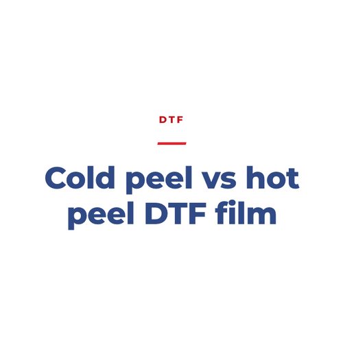 Cold Peel vs Hot Peel DTF Film