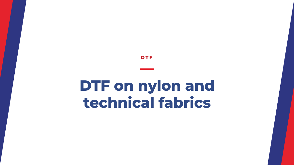 DTF on Nylon and Waterproof Technical Fabrics