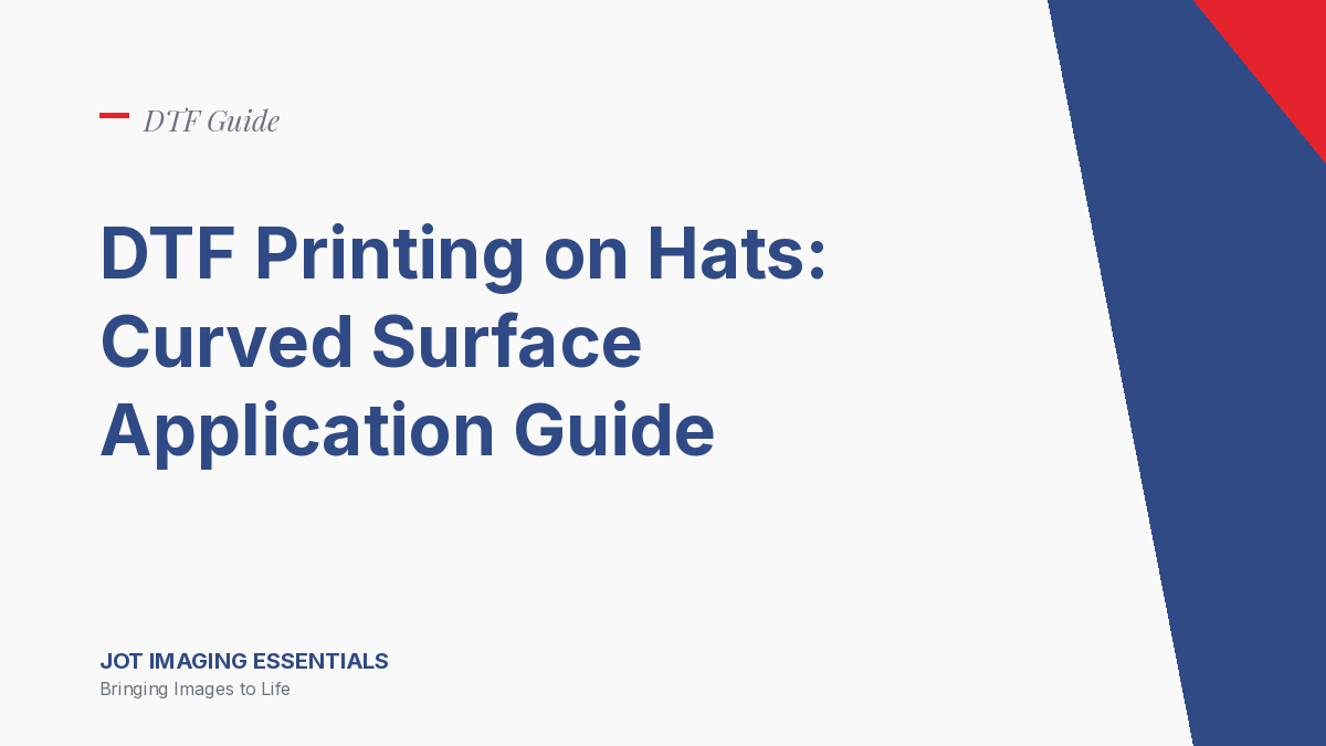 DTF Printing on Hats: Curved Surface Application Guide