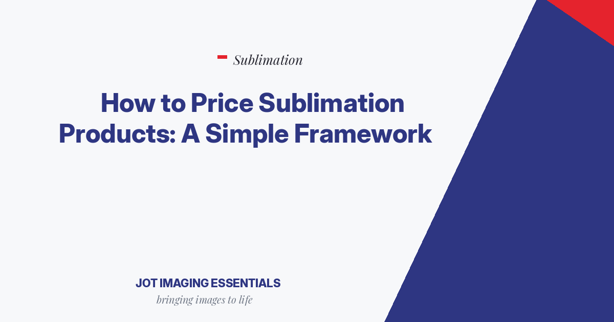 How to Price Sublimation Products: A Simple Framework