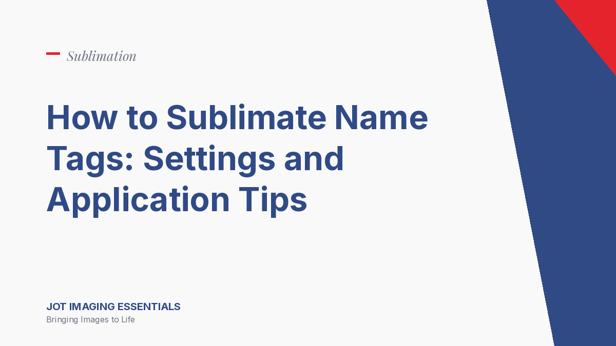 How to Sublimate Name Tags: Settings and Application Tips