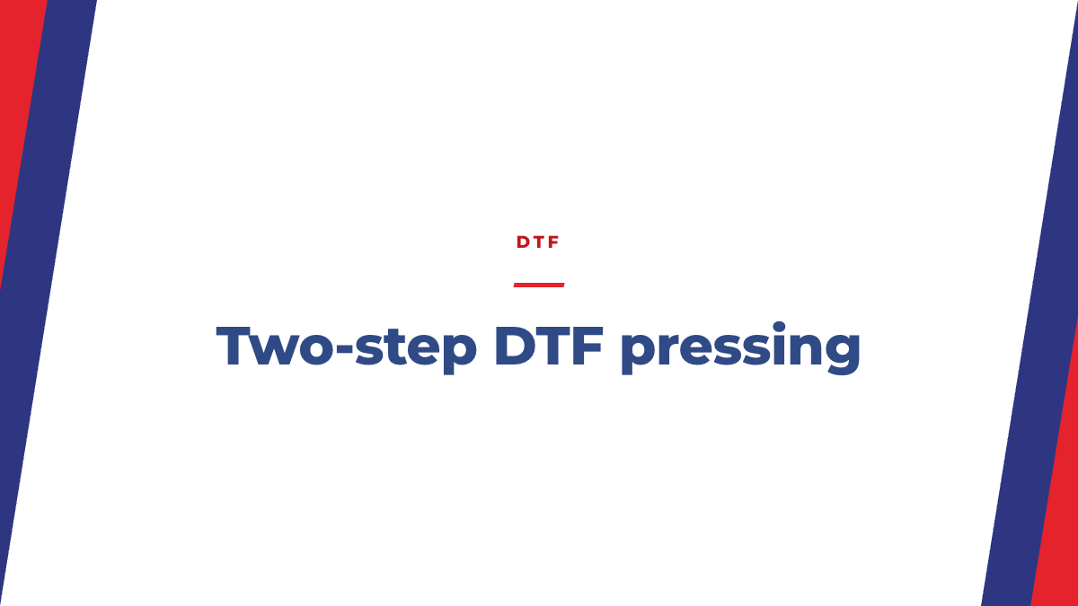 Two-Step DTF Pressing: When the Second Press Matters