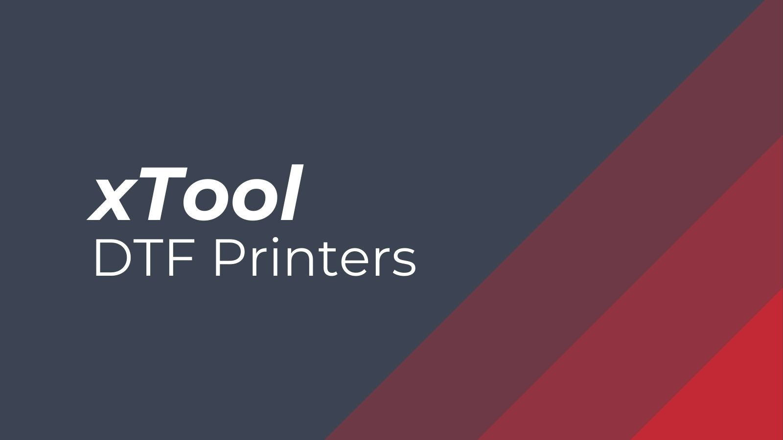 xTool DTF Printers